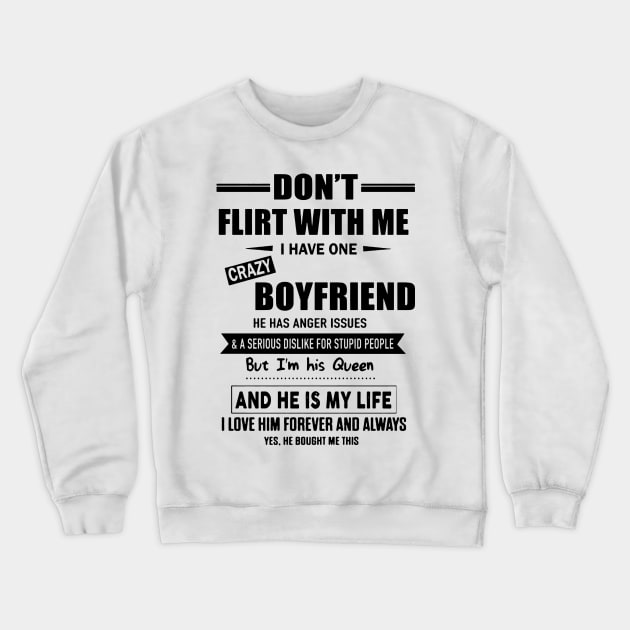 Don't Flirt With Me I Have One Crazy Boyfriend Happy Valentine Women Crewneck Sweatshirt by Foshaylavona.Artwork